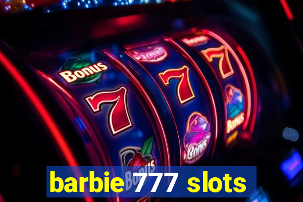 barbie 777 slots